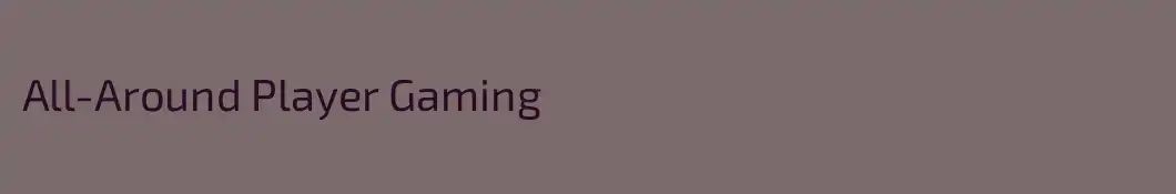 All-Around Player Gaming
